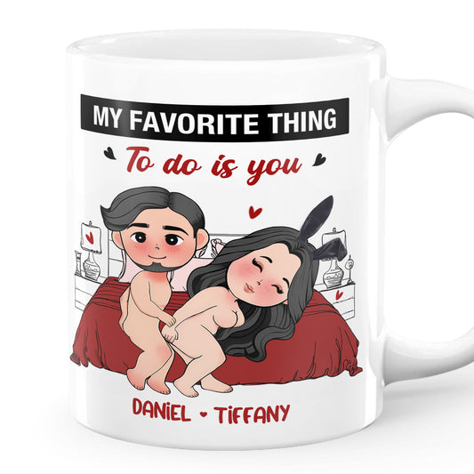My Favorite Thing To Do - Personalized Mug