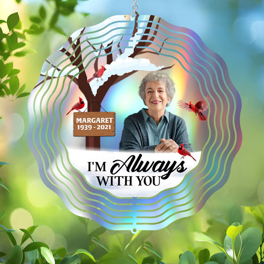 I'm Always With You - Personalized Wind Spinners