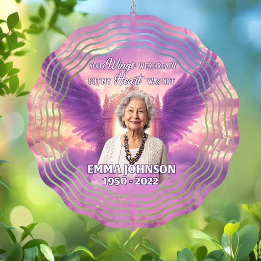 Your Wings Were Ready But My Heart Was Not - Personalized Wind Spinners