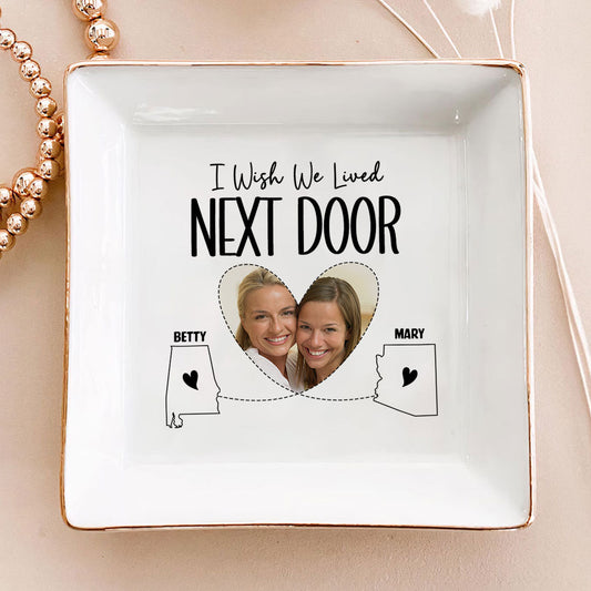 I Wish We Lived Closer Besties - Personalized Jewelry Dish